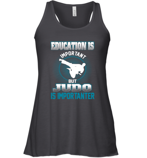 Education Is Important But Judo Is Importanter Racerback Tank