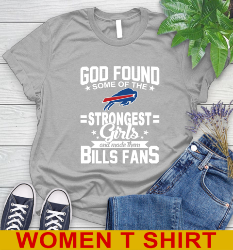 Buffalo Bills NFL Football God Found Some Of The Strongest Girls Adoring Fans Women's T-Shirt 5