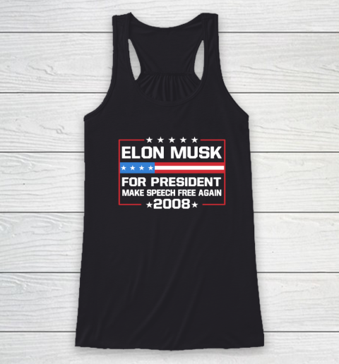 Elon Musk for President make speech free again 2028 Racerback Tank