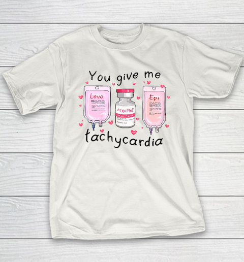 You Give Me Tachycardia Funny ICU Nurse Life Valentines Day Youth T-Shirt