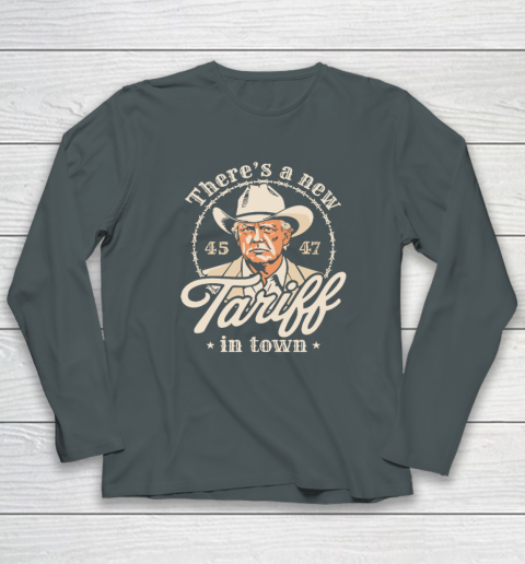 Trump There's A New Tariff In Town 45 47 Long Sleeve T-Shirt 3