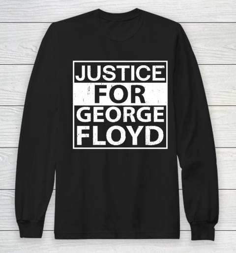 Justice For George Floyd Tshirt Long Sleeve T-Shirt