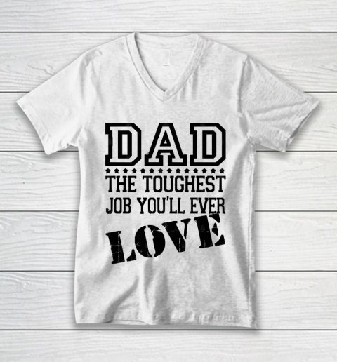 Father's Day Funny Gift Ideas Apparel  DAD Toughest Job V-Neck T-Shirt