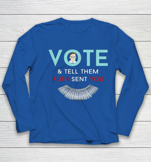Vote Tell Them Ruth Sent You Notorious RBG Youth Long Sleeve 7