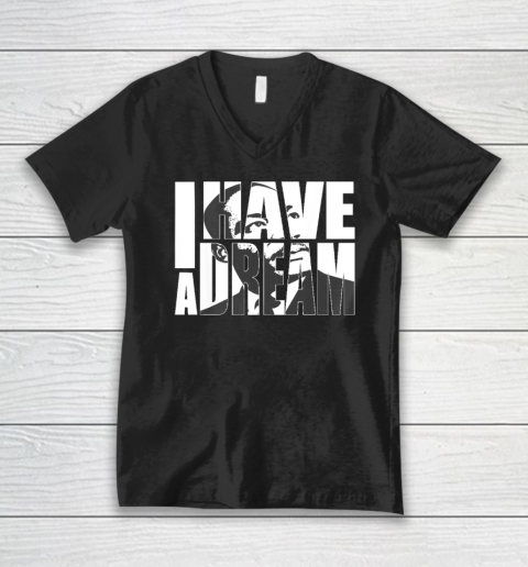 Martin Luther King Day I Have a Dream MLK Day V-Neck T-Shirt