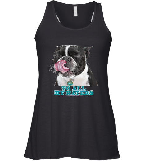 Miami Dolphins To All My Haters Dog Licking Racerback Tank