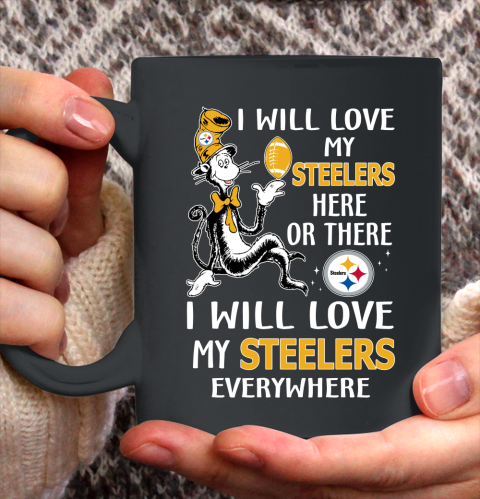 NFL Football Pittsburgh Steelers I Will Love My Steelers Everywhere Dr Seuss Shirt Ceramic Mug 15oz