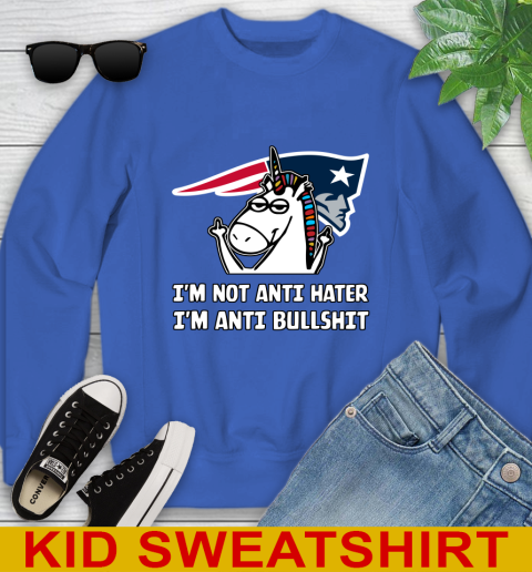 New England Patriots NFL Football Unicorn I'm Not Anti Hater I'm Anti Bullshit Youth Sweatshirt 7