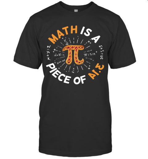 Math Is A Piece Of Cake Apple Pi Happy Pi Day T-Shirt