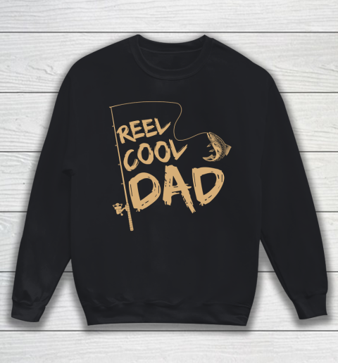 Father's Day Funny Gift Ideas Apparel  Fishing Reel Cool Dad Dad Father T Shirt Sweatshirt
