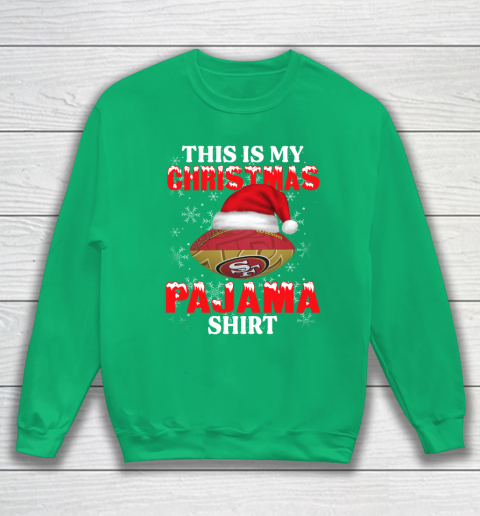 San Francisco 49ers This Is My Christmas Pajama Shirt NFL Sweatshirt 5