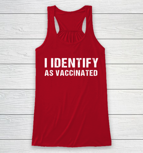 I Identify As Vaccinated Funny Vaccine 2021 Racerback Tank 4