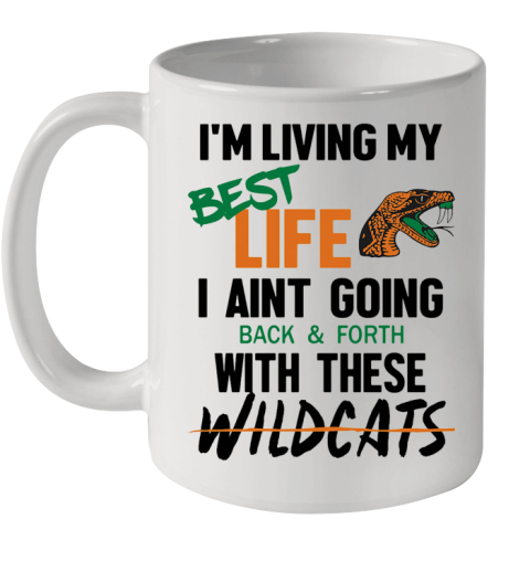 I'M Living My Best Life I Aint Going Back And Forth With These Wildcats Ceramic Mug 11oz