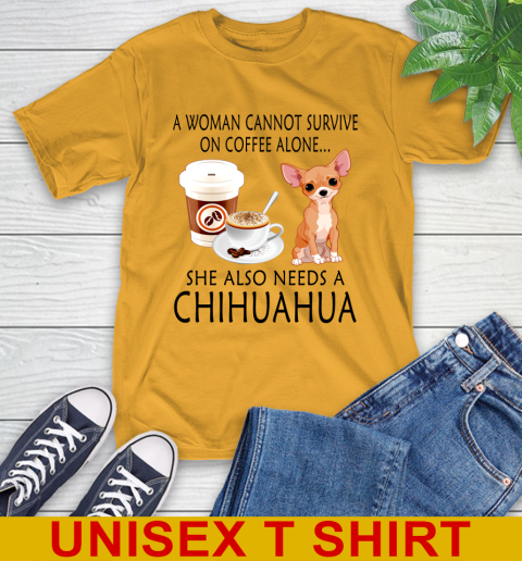 Women cannot survive on coffee alone she also need a cHIHUAHUA tshirt 2