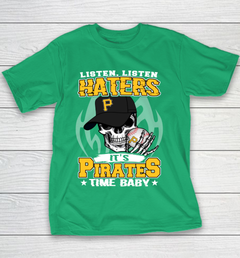 Listen Haters It is PIRATES Time Baby MLB Youth T-Shirt 3