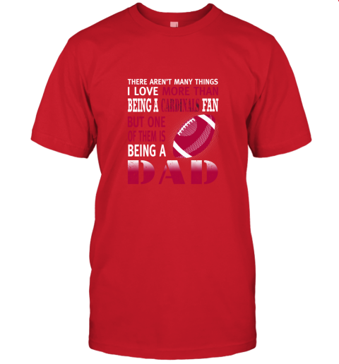 f24p i love more than being a cardinals fan being a dad football jersey t shirt 60 front red