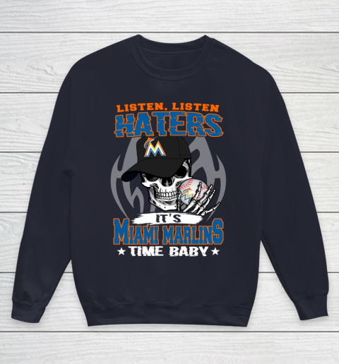 Listen Haters It is MARLINS Time Baby MLB Youth Sweatshirt 2