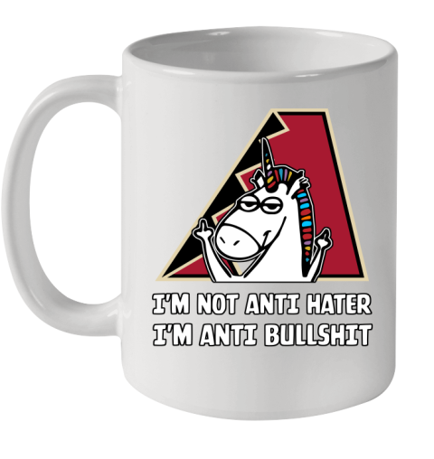 Arizona Diamondbacks MLB Baseball Unicorn I'm Not Anti Hater I'm Anti Bullshit Ceramic Mug 11oz