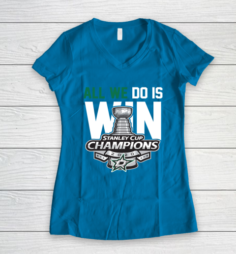 Dallas Stars Stanley Cup Champions All We Do Is Win Women's V-Neck T-Shirt 5