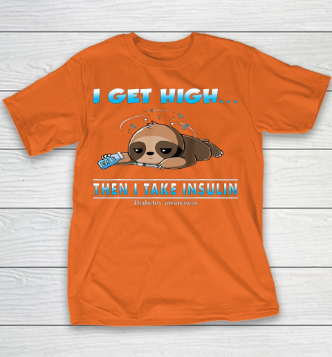 Sloth I Get High Then I Take Insulin Diabetes Awareness Youth T-Shirt 4