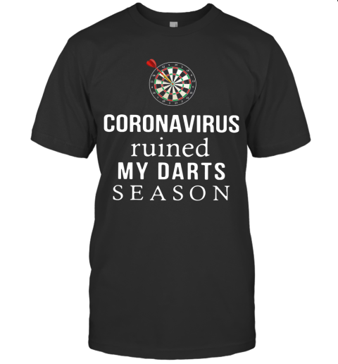 Coronavirus Ruined My Darts Season T-Shirt