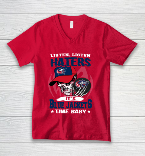Listen Haters It is JACKETS Time Baby NHL V-Neck T-Shirt 6