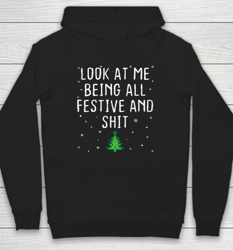 Look At Me Being All Festive And Shits Humorous Xmas 2023 Hoodie