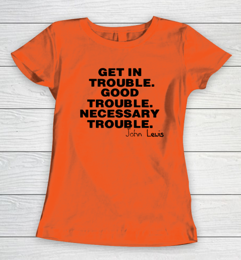 Good Trouble Necessary Trouble John Lewis Women's T-Shirt 2