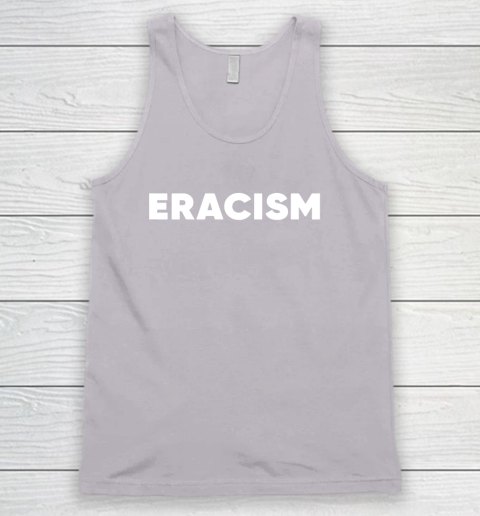 Eracism shirt Tank Top 3