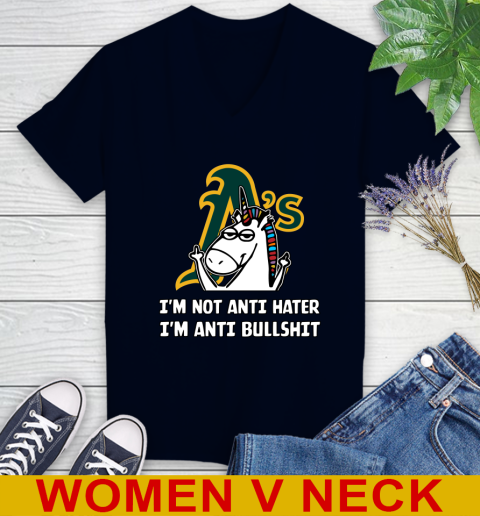 Oakland Athletics MLB Baseball Unicorn I'm Not Anti Hater I'm Anti Bullshit Women's V-Neck T-Shirt 3