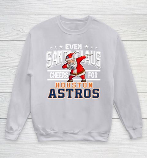 Houston Astros Even Santa Claus Cheers For Christmas MLB Youth Sweatshirt 3