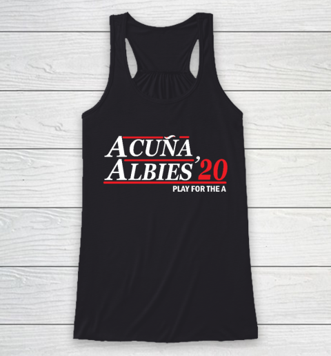 Albies Acuna  Shirt 20 Play For the A Racerback Tank