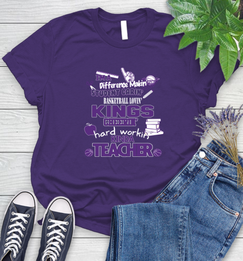 Sacramento Kings NBA I'm A Difference Making Student Caring Basketball Loving Kinda Teacher Women's T-Shirt 4