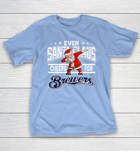 Milwaukee Brewers Even Santa Claus Cheers For Christmas MLB T-Shirt 10