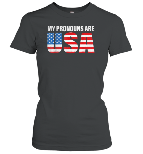 July 4th Funny My Pronouns Are USA 4th Of Jully US Flag Women's T-Shirt