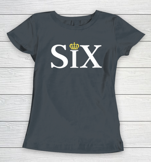 The Six Wives Of Henry VIII, Six The Musical Gift, Theatre Women's T-Shirt 3