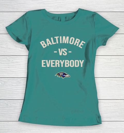 Baltimore Ravens Vs Everybody Women's T-Shirt 10