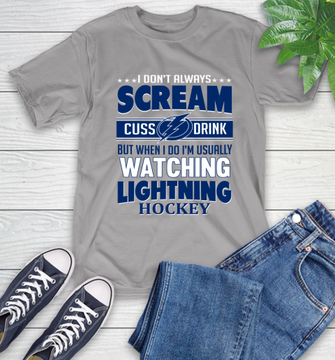 Tampa Bay Lightning NHL Hockey I Scream Cuss Drink When I'm Watching My Team T-Shirt 6