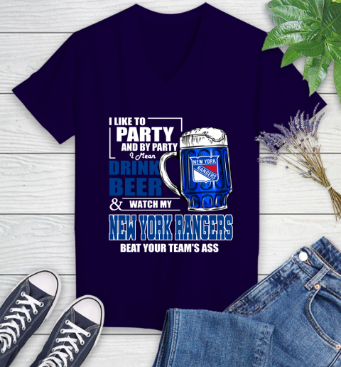 NHL I Like To Party And By Party I Mean Drink Beer And Watch My New York Rangers Beat Your Team's Ass Hockey Women's V-Neck T-Shirt 3