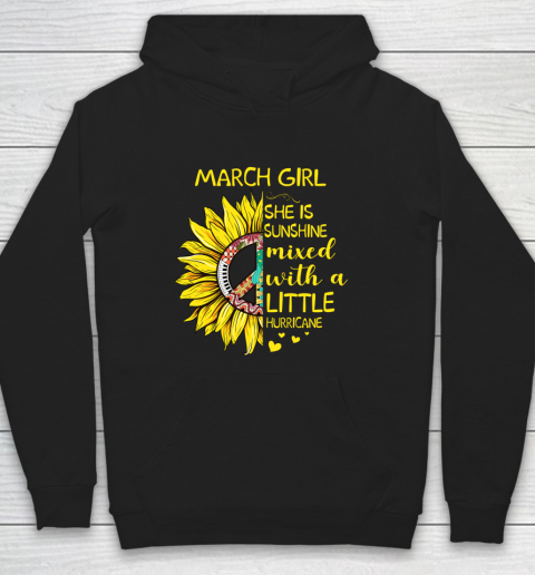 March Girl She is Sunshine Shirt Women Hippie Sunflower Birthday Hoodie