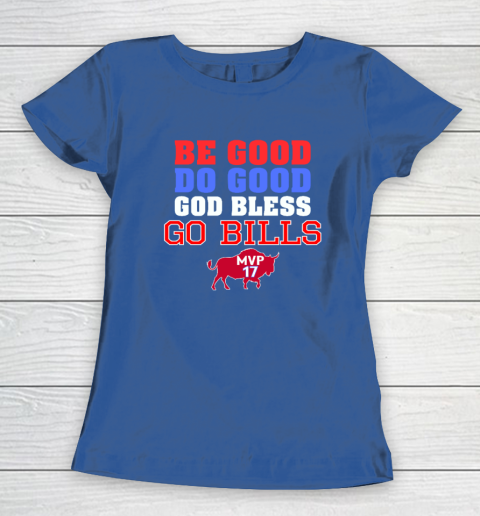 Be Good Do Good God Bless Go Bills Women's T-Shirt 6