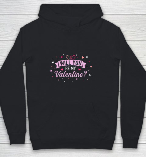 Will You Be By Valentine Valentine s Day Youth Hoodie