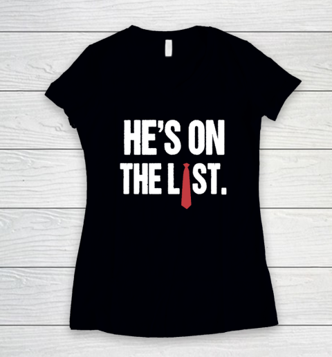 He's On The List Anti Trump Shirt Women's V-Neck T-Shirt