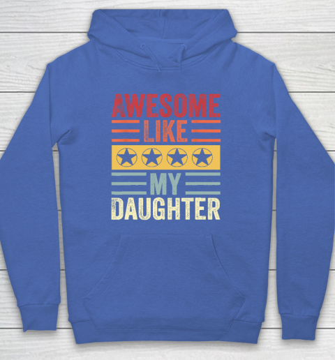 Awesome Like My Daughter Retro Men Dad Funny Fathers Hoodie 5