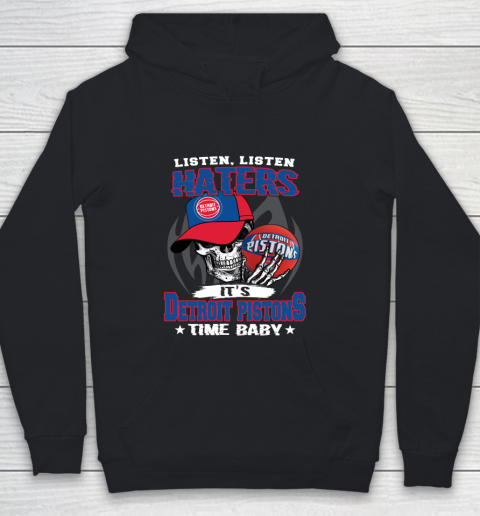 Listen Haters It is PISTONS Time Baby NBA Youth Hoodie