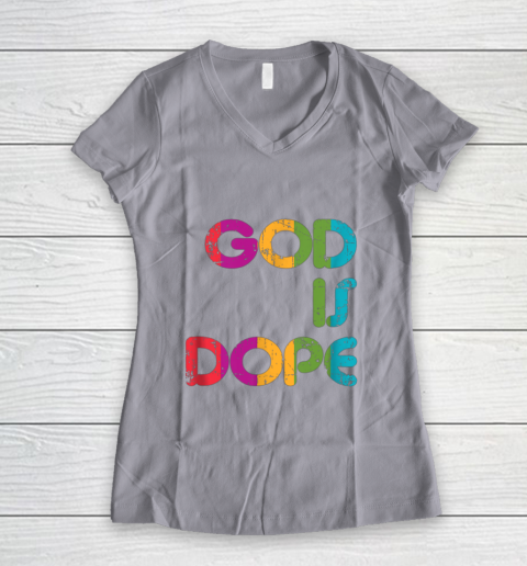 God is Dope Funny Christian Faith Believer Women's V-Neck T-Shirt 4