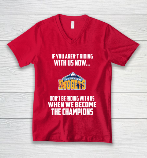 NBA Denver Nuggets Basketball We Become The Champions V-Neck T-Shirt 6