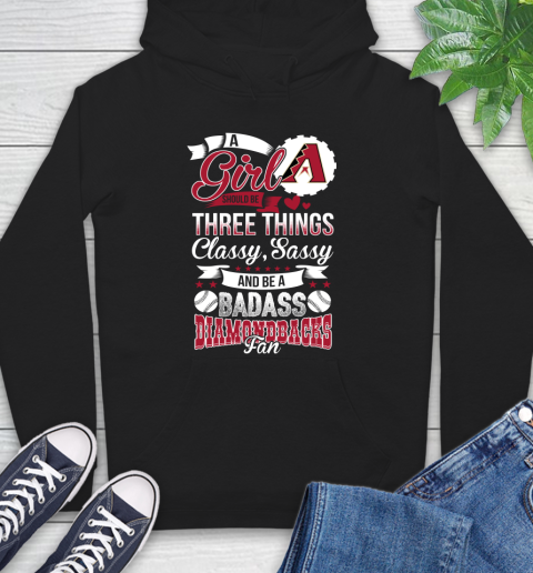 Arizona Diamondbacks MLB Baseball A Girl Should Be Three Things Classy Sassy And A Be Badass Fan Hoodie