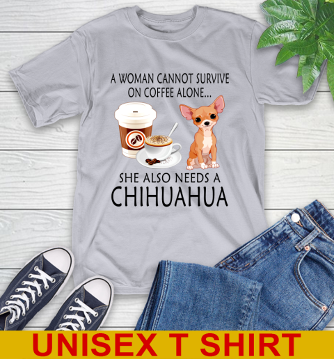 Women cannot survive on coffee alone she also need a cHIHUAHUA tshirt 4