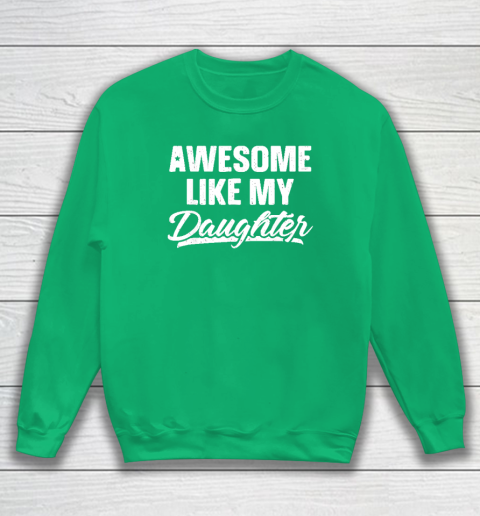 Awesome Like My Daughter Funny Gift Fathers Day Dad Sweatshirt 4